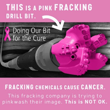 picture of a pink fracking drill. original text has a pink ribbon and says "doing our bit for the cure." captions say "this is a pink fracking drill bit. fracking chemicals cause cancer. this fracking company is trying to pinkwash their image. this is not ok."