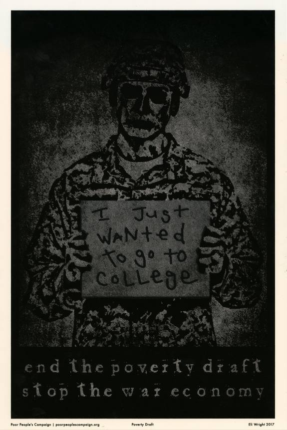 Black and white screenprinted poster of a soldier holding a sign that says "I just wanted to go to college." Text at bottom of poster says "End the poverty draft. Stop the war economy."